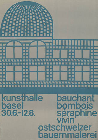 Bauchant, Bombois, Séraphine, Vivin, Ostschweizer Bauernmalerei, Kunsthalle Basel
