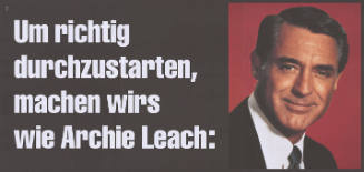 Um richtig durchzustarten, machen wir es wie Archie Leach: