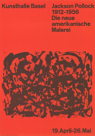 Jackson Pollock 1912-1956, Die neue amerikanische Malerei, Kunsthalle Basel