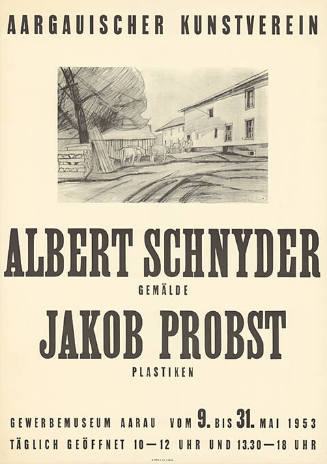 Albert Schnyder, Jakob Probst, Aargauischer Kunstverein, Gewerbemuseum Aarau