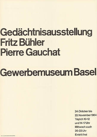 Gedächtnisausstellung Fritz Bühler, Pierre Gauchat, Gewerbemuseum Basel