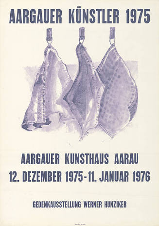 Aargauer Künstler 1975, Gedenkausstellung Werner Hunziker, Aargauer Kunsthaus Aarau