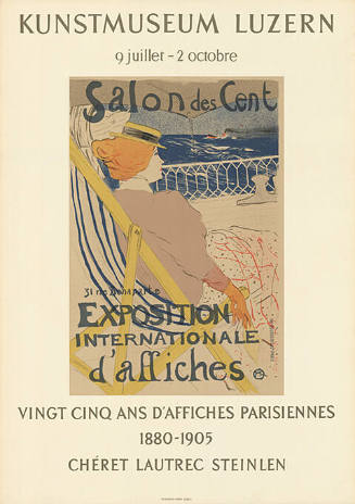 Vingt cinq ans d’affiches parisiennes, 1880–1905, Chéret, Lautrec, Steinlen, Kunstmuseum Luzern