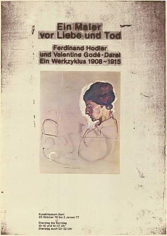 Ein Maler vor Liebe und Tod, Ferdinand Hodler und Valentine Godé-Darel, Kunstmuseum Bern