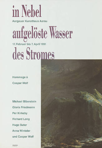 im Nebel aufgelöste Wasser des Stromes, Hommage à Caspar Wolf, Aargauer Kunsthaus Aarau