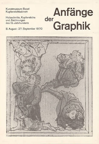 Anfänge der Graphik, Holzschnitte, Kupferstiche und Zeichnungen des 15. Jh., Kunstmuseum Basel, Kupferstichkabinett