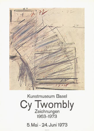 Cy Twombly, Zeichnungen, 1953–1973, Kunstmuseum Basel