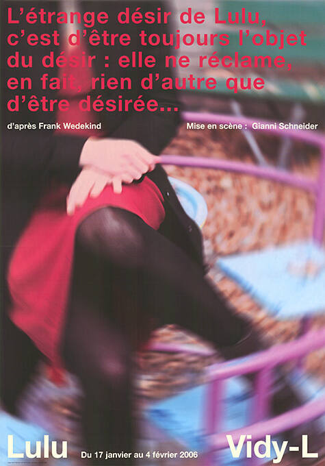 L’étrange désir de Lulu, c’est d’être toujours l’objet du désir: elle ne réclame, en fait, rien d’autre que d’être désirée…, Lulu, Frank Wedekind, Vidy-L