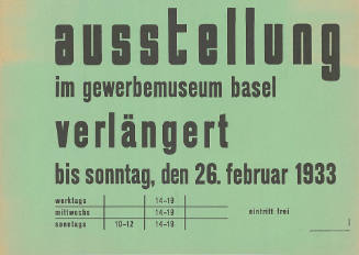 Ausstellung, Gewerbemuseum Basel, Verlängert