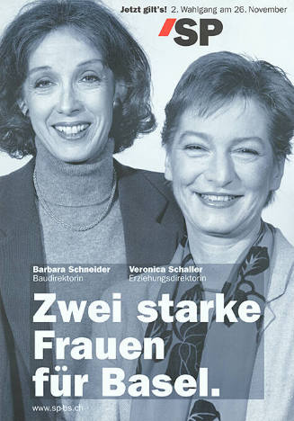 Zwei starke Frauen für Basel. Barbara Schneider, Baudirektion, Veronica Schaller, Erziehungsdirektion, Jetzt gilt’s! SP