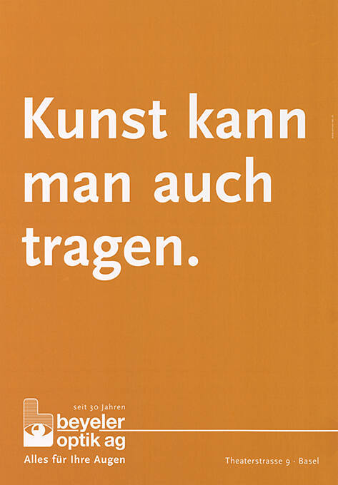 Kunst kann man auch tragen. Beyeler Optik AG