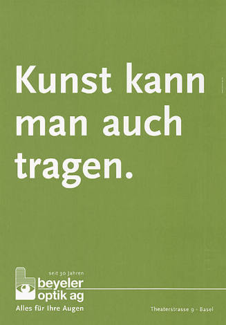 Kunst kann man auch tragen. Beyeler Optik AG