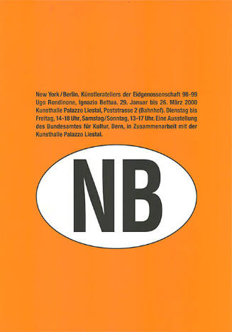 NB, New York / Berlin, Künstlerateliers der Eidenossenschaft 98–99, Kunsthalle Palazzo, Liestal