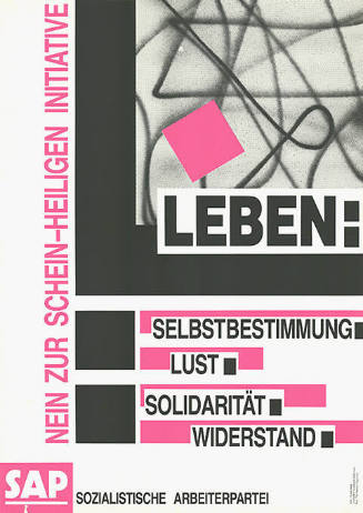 Nein zur schein-heiligen Initiative, Leben: Selbstbestimmung, Lust, Solidarität, Widerstand, SAP