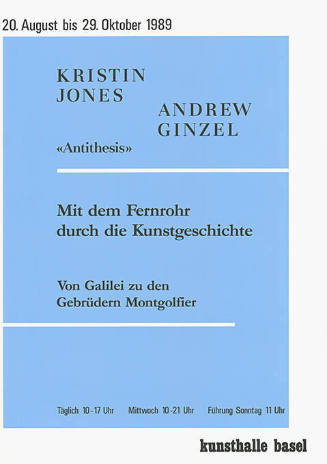 Kristin Jones, Andrew Ginzel, «Antithesis», Mit dem Fernrohr durch die Kunstgeschichte, Von Galilei zu den Gebrüdern Montgolfier, Kunsthalle Basel