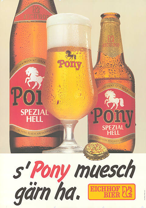S’Pony muesch gärn ha. Eichhof Bier