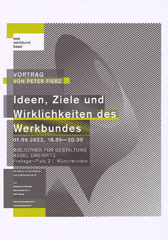 Vortrag von Peter Fierz, Ideen, Ziele und Wirklichkeiten des Werkbundes, Bibliothek für Gestaltung, Basel Dreispitz
