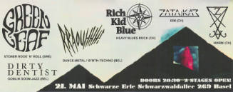 Green Leaf, Dirty Dentist, Rrrouhhh!, Rich Kid Blue, Zatakar, Schwarze Erle Basel