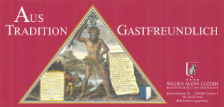 Aus Tradion gastfreundlich, Wilden Mann Luzern