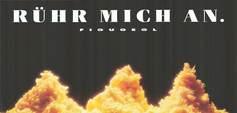 Rühr mich an. FIGUGEGL