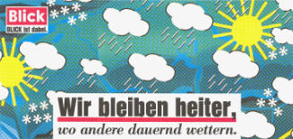 Wir bleiben heiter, wo andere dauernd wettern. Blick