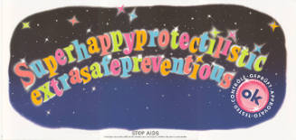 Superhappyprotectillistic extrasafepreventious, OK, Stop AIDS