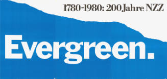 1780–1980: 200 Jahre NZZ, Evergreen.