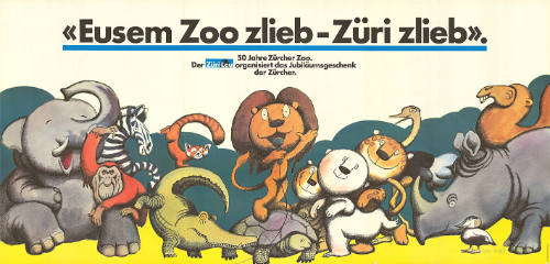 «Eusem Zoo zlieb – Züri zlieb». 50 Jahre Zürcher Zoo. Der Züri Leu organisiert das Jubiläumsgeschenk der Zürcher.