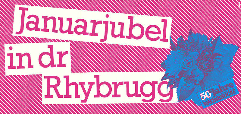 Januarjubel in dr Rhybrugg, 50 Jahre Rheinbrücke