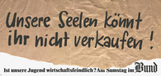 Unsere Seelen könnt ihr nicht verkaufen! Ist unsere Jugend wirtschaftsfeindlich? Am Samstag im Bund