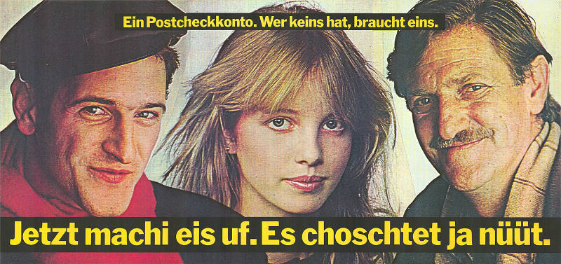 Jetzt machi eis uf. Es choschtet ja nüüt. Ein Postcheckkonto. Wer keins hat, braucht eins.
