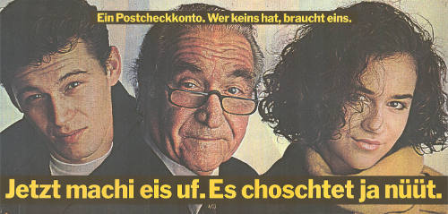 Jetzt machi eis uf. Es choschtet ja nüüt. Ein Postcheckkonto. Wer keins hat, braucht eins.