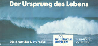 Der Ursprung des Lebens, Die Kraft der Natursole! Kurzentrum Rheinfelden, Schweizer Heilbad, Park-Hotel am Rhein