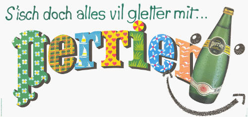 S’ isch doch alles vil gletter mit… Perrier