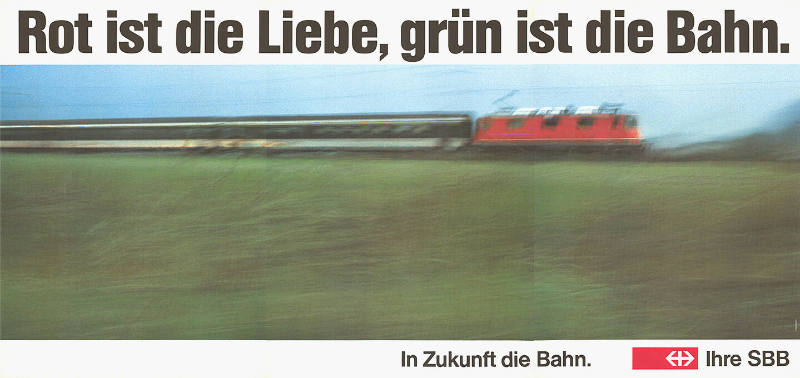 Rot ist die Liebe, grün ist die Bahn, In Zukunft die Bahn. Ihre SBB