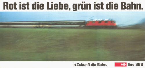 Rot ist die Liebe, grün ist die Bahn, In Zukunft die Bahn. Ihre SBB