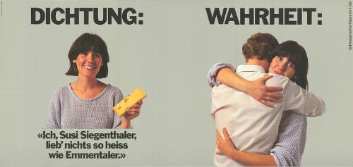 Dichtung: «Ich, Susi Siegenthaler, lieb’ nichts so heiss wie Emmentaler.» Wahrheit:
