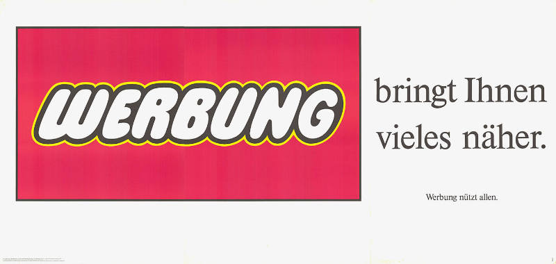 Werbung bringt Ihnen vieles näher.