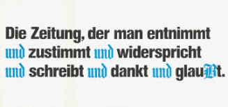 Die Zeitung, der man entnimmt und zustimmt und widerspricht und schreibt und dankt und glaubt.