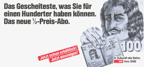 Das Gescheiteste, was Sie für einen Hunderter haben können. Das neue ½-Preis-Abo. In Zukunft die Bahn. Ihre SBB