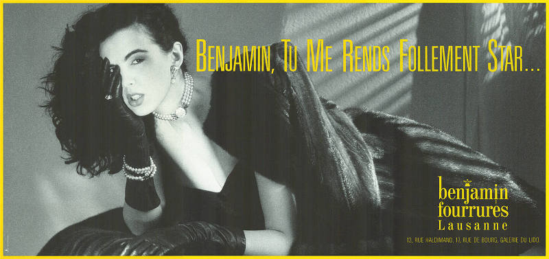 Benjamin, tu me rends follement star…, Benjamin fourrures, Lausanne
