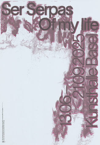 Ser Serpas, Of my life, Kunsthalle Basel
