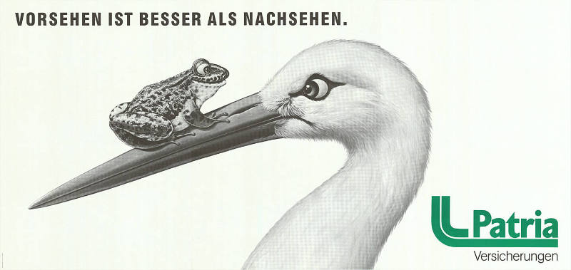 Vorsehen ist besser als Nachsehen. Patria