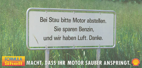 Bei Stau bitte Motor abstellen. Sie sparen Benzin, und wir haben Luft. Danke. Formula Shell