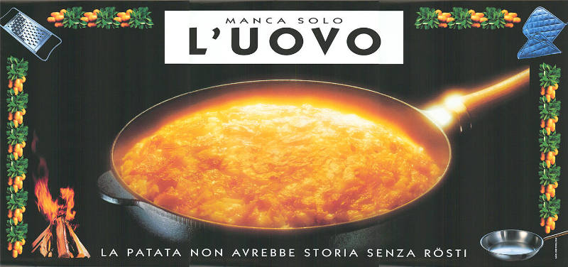 Manca solo l’uovo, La patata non avrebbe storia senza Rösti
