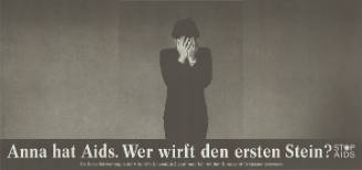 Anna hat Aids. Wer wirft den ersten Stein? Stop AIDS