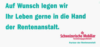Auf Wunsch legen wir Ihr Leben gerne in die Hand der Rentenanstalt. Schweizerische Mobiliar