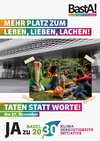 Mehr Platz zum Leben, Lieben, Lachen! Taten statt Worte! Ja zu Basel 2030, BastA!