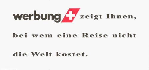 Werbung, zeigt Ihnen, bei wem eine Reise nicht die Welt kostet.