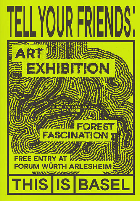 Tell Your Friends: Forum Würth Arlesheim, This is Basel